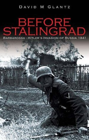 Before Stalingrad: Barbarossa, Hitler's Invasion of Russia 1941 (Battles & Campaigns)