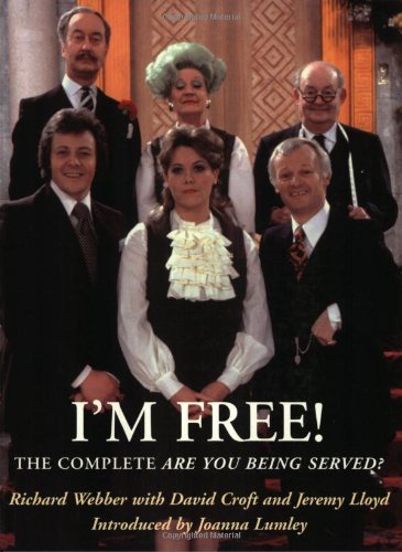 I'm Free : The Complete Guide to 'Are You Being Served?