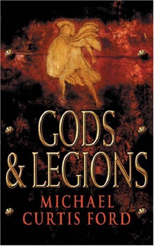 Gods and Legions : A Novel of the Roman Empire