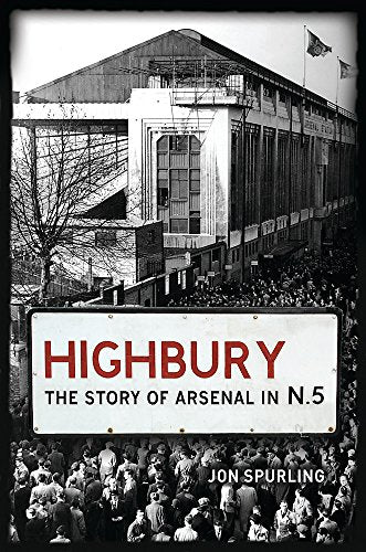 Highbury: The Story of Arsenal in N.5