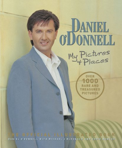 Daniel O'Donnell: My Pictures and Places