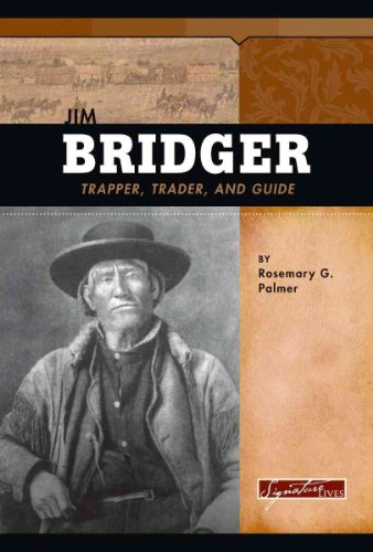 Jim Bridger: Trapper, Trader, And Guide (Signature Lives)