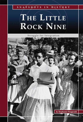 Little Rock Nine: Struggle for Integration (Snapshots in History)