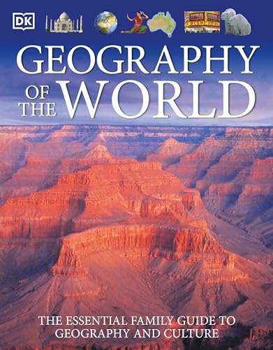 Geography of the World: The Essential Family Guide to Geography and Culture