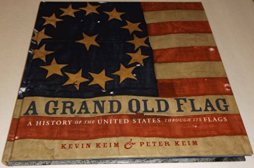 A Grand Old Flag: A History of the United States Through its Flags