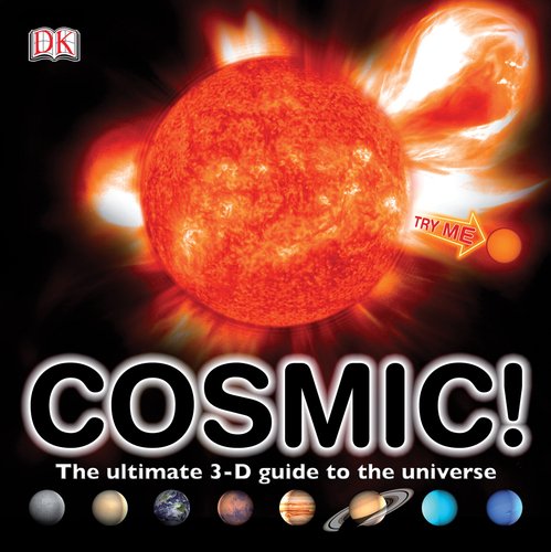 Cosmic!: The Ultimate 3-D Guide to the Universe