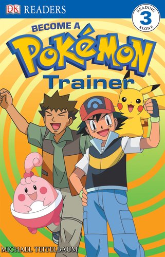 Become a Pokemon Trainer (DK Readers: Level 3)