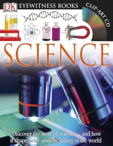 DK Eyewitness Books: Science: Discover the Story of Science and How it Shaped Our Understanding of the World