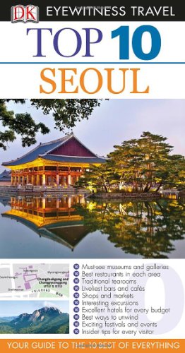 Dk Eyewitness Top 10 Seoul (Dk Eyewitness Top 10 Travel Guides)