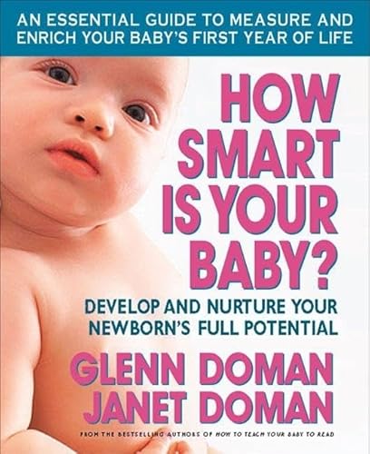 How Smart Is Your Baby?: Develop and Nurture Your Newborn's Full Potential (The Gentle Revolution Series)