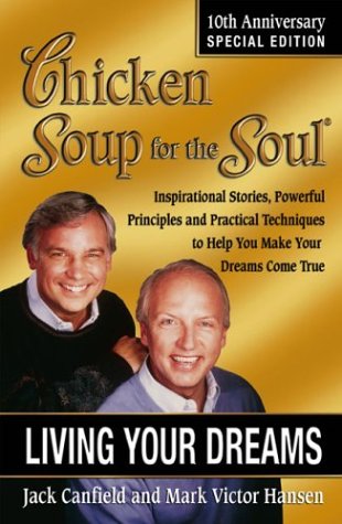 Chicken Soup for the Soul: Living Your Dreams: Special Edition