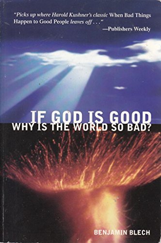 If God Is Good, Why Is the World So Bad?