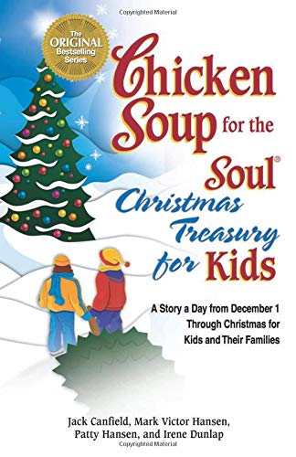 Chicken Soup for the Soul Christmas Treasury for Kids: A Story a Day from December 1st Through Christmas for Kids and Their Families