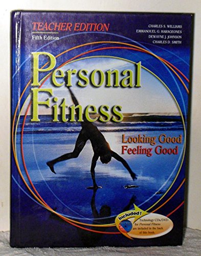 Personal Fitness Looking Good Feeling Good Teacher's Resource Package: Includes Teacher Edition, Teacher Resource Cd-rom, Testbank Cd-rom and Classroom Dvd