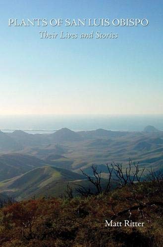 Plants of San Luis Obispo: Their Lives and Stories