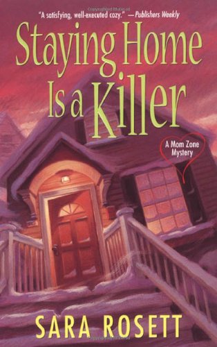 Staying Home Is A Killer (Mom Zone Mysteries)