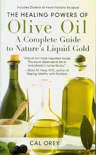 The Healing Powers of Olive Oil: A Complete Guide To