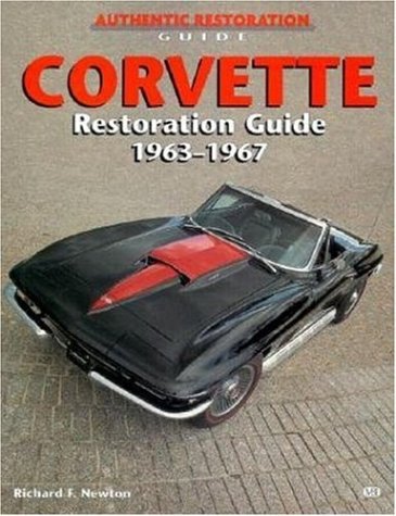 Corvette Restoration Guide, 1963-1967 (Authentic Restoration Guides)