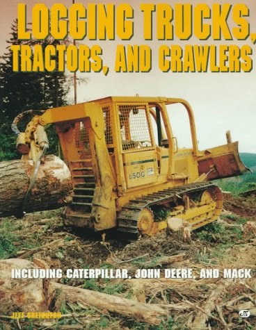 Logging Trucks, Tractors, and Crawlers