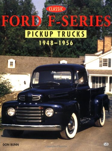Classic Ford F-Series Pickup Trucks: 1948-1956 (Pickup Color History)