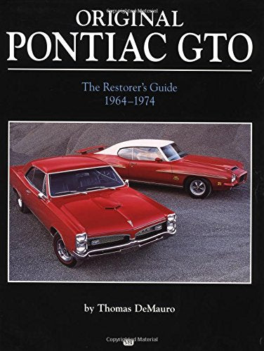Original Pontiac GTO: The Restorer's Guide 1964-1974 (Original Series)