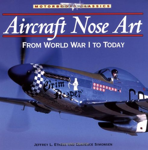 Aircraft Nose Art from World War I to Today (Motorbooks Classics)