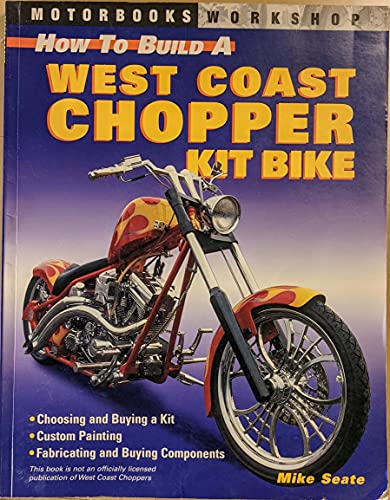 How to Build a West Coast Chopper Kit Bike (Motorbooks Workshop)