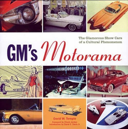 Gm's Motorama: The Glamorous Show Cars of a Cultural Phenomenon