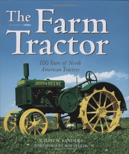 The Farm Tractor: 100 Years of North American Tractors