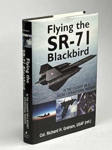 Flying the SR-71 Blackbird: In the Cockpit on a Secret Operational Mission