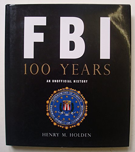 FBI 100 Years: An Unofficial History