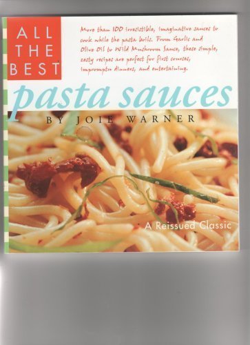All the Best Pasta Sauces by Joie Warner (2002) Paperback
