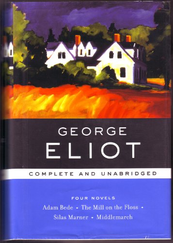 George Eliot: Four Novels, Complete and Unabridged: Adam Bede, The Mill on the Floss, Silas Marner, Middlemarch (Barnes & Noble Library of Essential Writers)