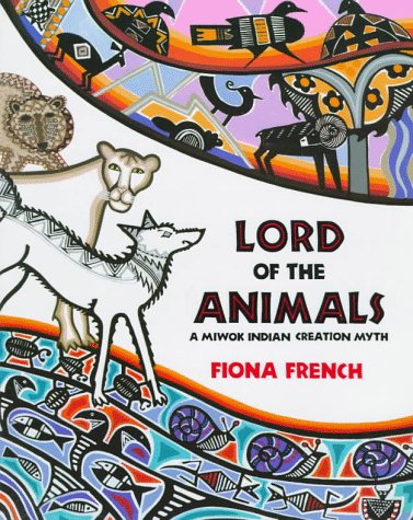 Lord Of The Animals: A Miwok Indian Creation Myth