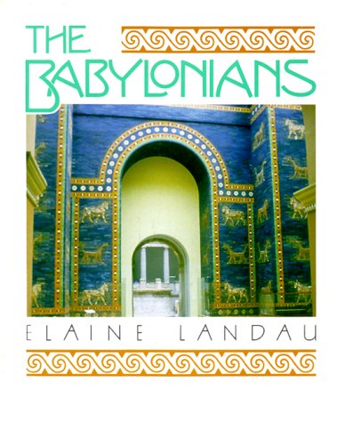 The Babylonians (The Cradle of Civilization)