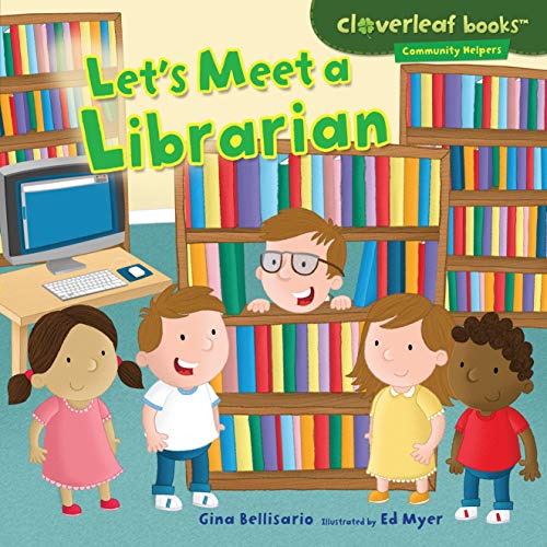 Let's Meet a Librarian (Cloverleaf Books: Community Helpers)