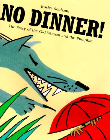 No Dinner: The Story of the Old Woman and the Pumpkin