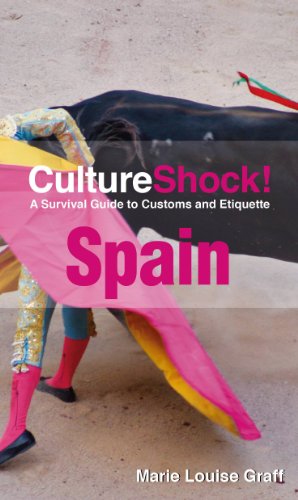 Culture Shock! Spain: A Survival Guide to Customs and Etiquette (Culture Shock! Guides)