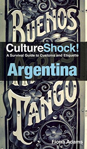 Culture Shock! Argentina: A Survival Guide to Customs and Etiquette