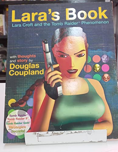 Lara's Book--Lara Croft and the Tomb Raider Phenomenon