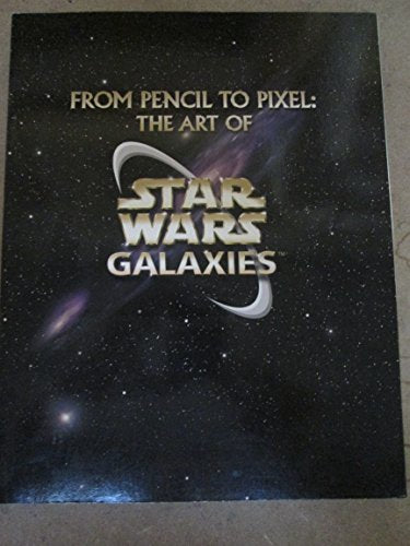 From Pencil to Pixel: The Art of Star Wars Galaxies