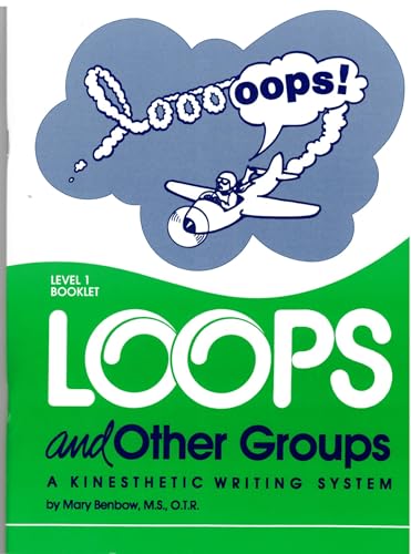 Loops and Other Groups A Kinesthetic Writing System Level 1 Booklet