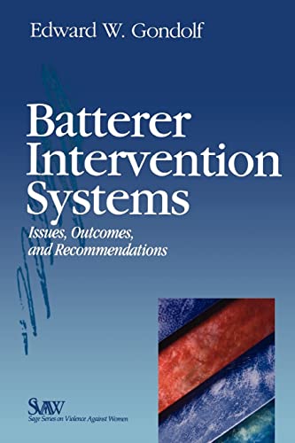 Batterer Intervention Systems: Issues, Outcomes, and Recommendations (SAGE Series on Violence against Women)