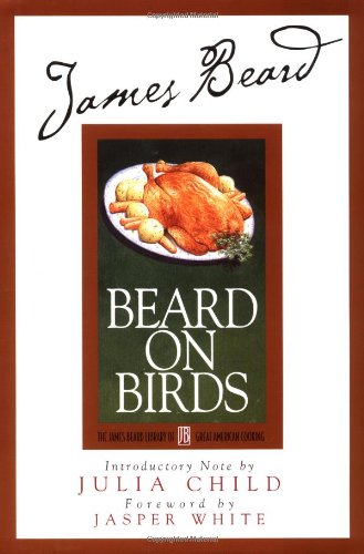 James Beard's Beard On Birds (James Beard Library of Great American Cooking)