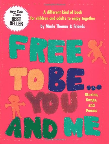 Free To Be...you And Me (The Original Classic Edition)