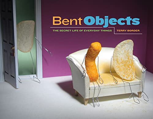 Bent Objects: The Secret Life of Everyday Things