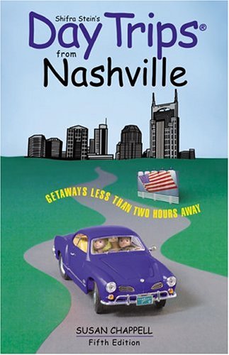 Day Trips from Nashville: Getaways Less Than Two Hours Away (Day Trips Series)