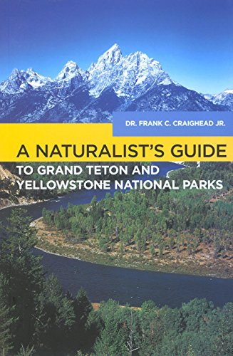 Naturalist's Guide to Grand Teton and Yellowstone National Parks (Naturalist's Guide Series)