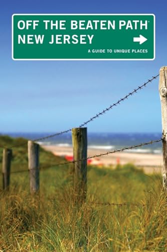 New Jersey Off the Beaten Path®: A Guide To Unique Places (Off the Beaten Path Series)
