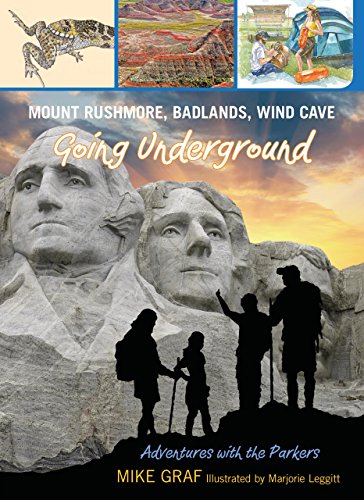 Mount Rushmore, Badlands, Wind Cave: Going Underground (Volume 9) (Adventures with the Parkers, 9)